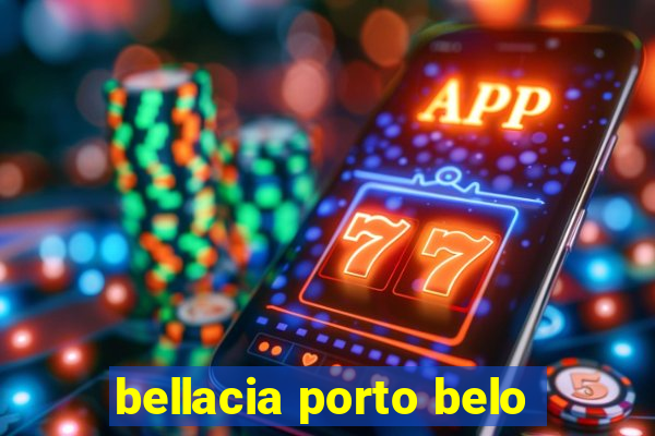 bellacia porto belo